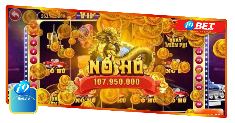 Nổ hũ i9bet - Game nuôi giấc mơ làm giàu cho bet thủ